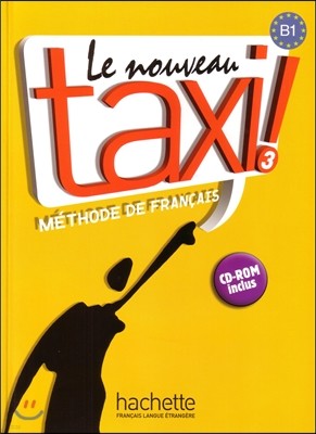 Le Nouveau Taxi: Niveau 3 Livre de L'Eleve + CD-ROM