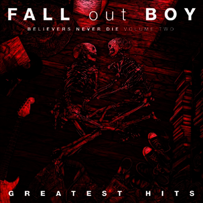Fall Out Boy — Believers Never Die, Vol. 2 앨범 커버