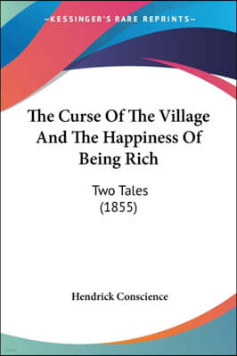 The Curse Of The Village And The Happiness Of Being Rich: Two Tales (1855)