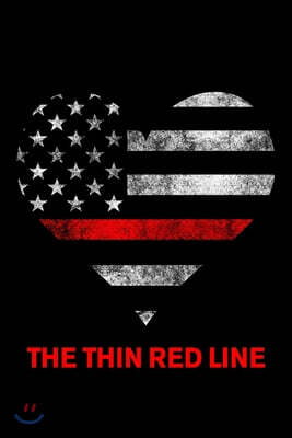 The Thin Red Line Heart: The Thin Red Line Heart Vintage Distressed American Flag Notebook Novelty Gift Blank Lined Travel Journal to Write in