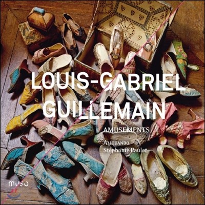 Aliquando 루이스-가브리엘 기예망: 어뮤즈먼트 [실내악 작품집] (Louis-Gabriel Guillemain: Amusements)