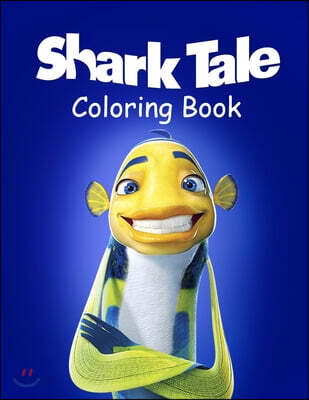 Shark Tale Coloring Book: Coloring Book for Kids and Adults with Fun, Easy, and Relaxing Coloring Pages (Coloring Books for Adults and Kids 2-4
