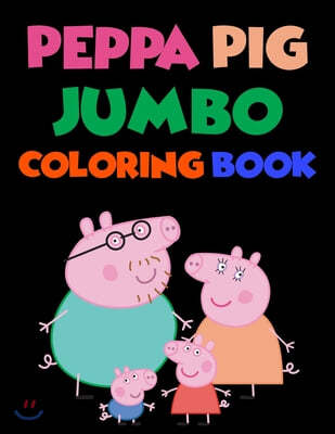 Peppa Pig Jumbo Coloring Book: peppa pig coloring book 25 Pages - 8.5" x 11"