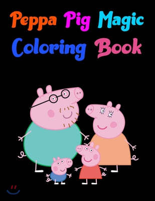 Peppa Pig Magic Coloring Book: peppa pig coloring book 25 Pages - 8.5" x 11"