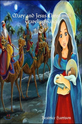 Mary and Jesus Christ with Traveling Kings: Giant Super Jumbo Mega Coloring Book Features 100 Pages of Color Calm Bible Scriptures with Beautiful Bibl