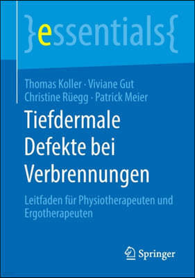 Tiefdermale Defekte Bei Verbrennungen: Leitfaden Fur Physiotherapeuten Und Ergotherapeuten