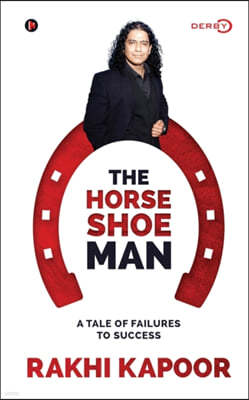 The Horse Shoe Man: A Tale Of Failures to Success