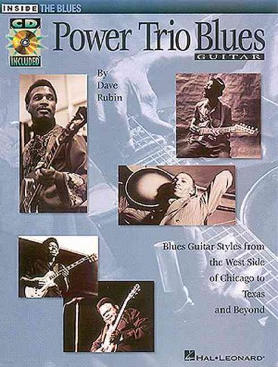 Power Trio Blues Guitar - Updated & Expanded Edition: Blues Guitar Styles from the West Side of Chicago to Texas and Beyond [With Music]