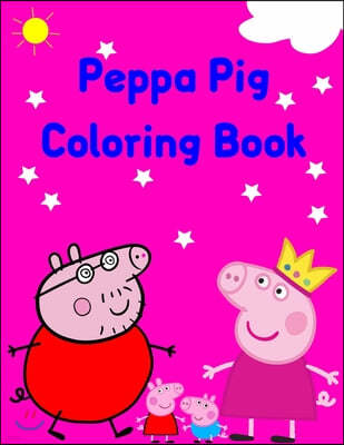 Peppa Pig Coloring Book: Best Coloring Book, Gift For Kids & Pig Lovers Book