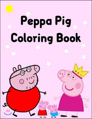 Peppa Pig Coloring Book: Best Coloring Book, Gift For Kids & Pig Lovers Book