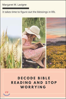 Decode Bible Reading and Stop Worrying
