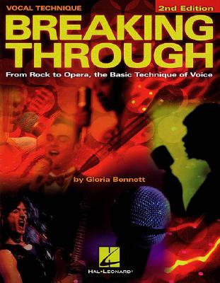 Breaking Through: From Rock to Opera, the Basic Technique of Voice, Second Edition