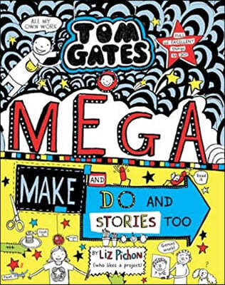 Tom Gates #16 : Mega Make and Do and Stories Too!