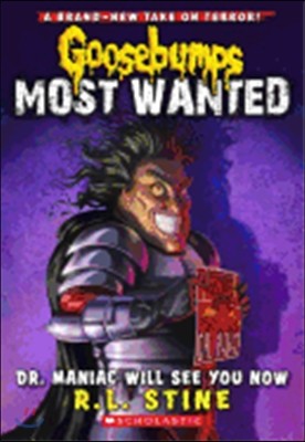 Goosebumps Most Wanted #05: Dr. Maniac Will See You Now