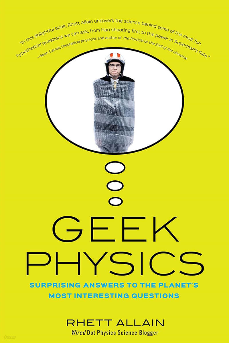 Geek Physics: Surprising Answers to the Planet's Most Interesting Questions