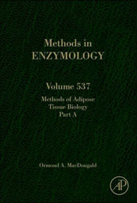 Methods of Adipose Tissue Biology Part a: Volume 537