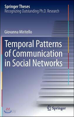 Temporal Patterns of Communication in Social Networks