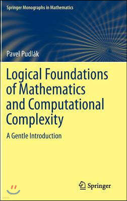 Logical Foundations of Mathematics and Computational Complexity: A Gentle Introduction