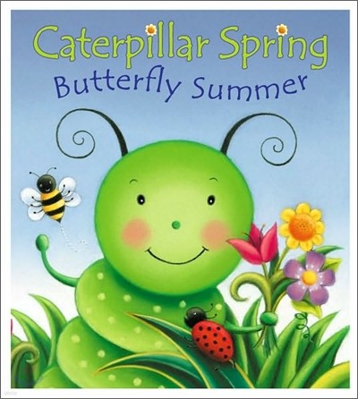 Caterpillar Spring, Butterfly Summer