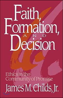 Faith, Formation, and Decision