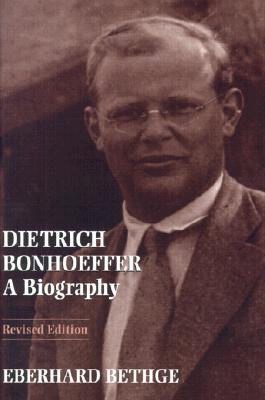 Dietrich Bonhoeffer: A Biography