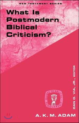 What Is Postmodern Biblical Criticism?