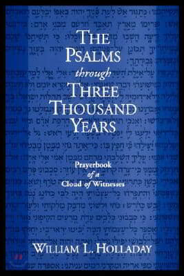 The Psalms Through Three Thousand Years: Prayerbook of a Cloud of Witnesses