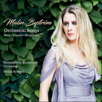 Malin Bystrom ˶  /  ĸũ /  Ʈ:   (Berg / Duparc / Rangstrom: Orchestral Songs)