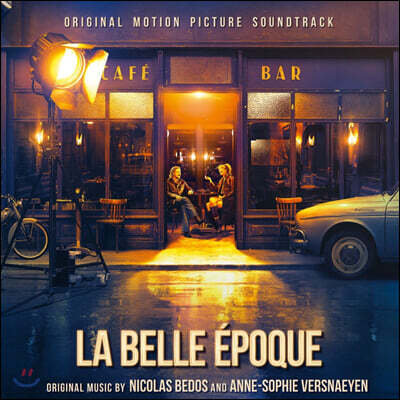NICOLAS BEDOS, ANNE-SOPHIE VERSNAEYEN — 벨 에포크 영화음악 (La Belle Epoque OST) 앨범 커버