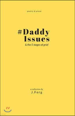 #DaddyIssues: & the five stages of grief