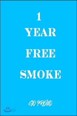 1 year free smoke Quit Smoking Journal Gift: Lined notebook / Reminder / Journal Gift, 120 Pages, 6 x 9, Soft Cover, Matte Finish, years of free smoke