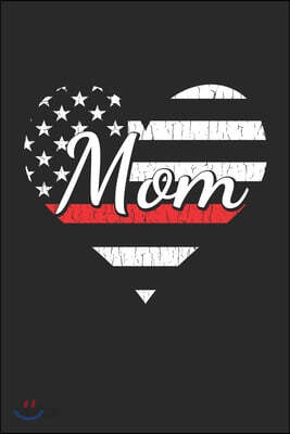 Firefighter Mom Firefighter Life Heart: Firefighter Mom Heart Vintage Distressed American Flag The Thin Red Line Family Notebook Novelty Gift Blank Li