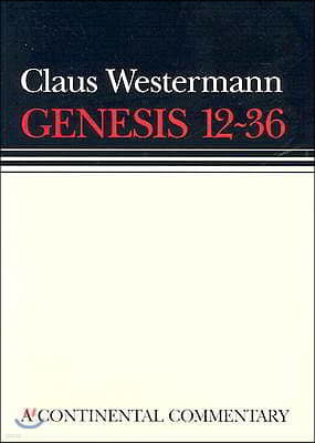 Genesis 12 - 36: Continental Commentaries