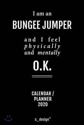 Calendar 2020 for Bungee Jumpers / Bungee Jumper: Weekly Planner / Diary / Journal for the whole year. Space for Notes, Journal Writing, Event Plannin