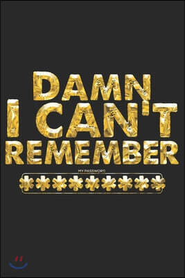 Independently Published Damn I Can't Remember My Password: Modern Login Password Keeper Vault Address Logbook - Alphabetical & Social Media Password Book - Internet Password