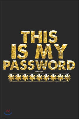 Independently Published This My Password Reminder: Modern Login Password Keeper Vault Address Logbook - Alphabetical & Social Media Password Book - Internet Password Org