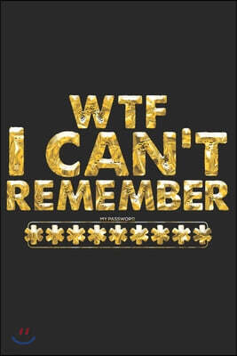 Independently Published WTF I Can't Remember My Password: Modern Login Password Keeper Vault Address Logbook - Alphabetical & Social Media Password Book - Internet Password O