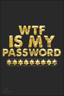 Independently Published WTF Is My Password: Modern Login Password Keeper Vault Address Logbook - Alphabetical & Social Media Password Book - Internet Password Org
