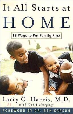 It All Starts at Home : 15 Ways to Put Family First