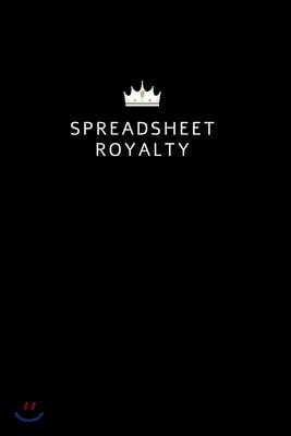 Spreadsheet Royalty: A Great Gift Idea For Boss, Office Gift for Coworkers and Employees With Humorous Saying & Funny Quotes Page, Best Gif