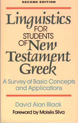 Linguistics for Students of New Testament Greek ? A Survey of Basic Concepts and Applications