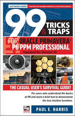 99 Tricks and Traps for Oracle Primavera P6 PPM Professional