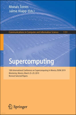 Supercomputing: 10th International Conference on Supercomputing in Mexico, Isum 2019, Monterrey, Mexico, March 25-29, 2019, Revised Se
