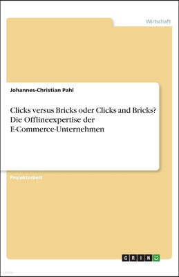 Clicks versus Bricks oder Clicks and Bricks? Die Offlineexpertise der E-Commerce-Unternehmen