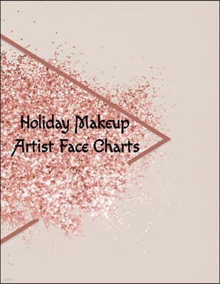 Holiday Makeup Artist Face Charts: Make Up Artist Face Charts Practice Paper For Painting Face On Paper With Real Make-Up Brushes & Applicators - Fest