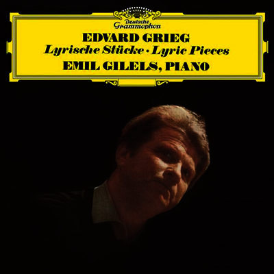 Emil Gilels — 그리그: 서정 소품집 (Grieg: Lyric Pieces) - Emil Gilels 앨범 커버