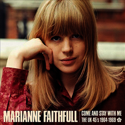 Marianne Faithfull — Come And Stay With Me: The UK 45s 1964-1969 앨범 커버