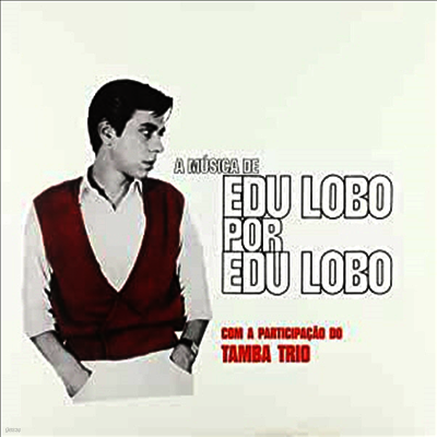 Edu Lobo — A Musica De Edu Lobo Por Edu Lobo (45RPM) 앨범 커버