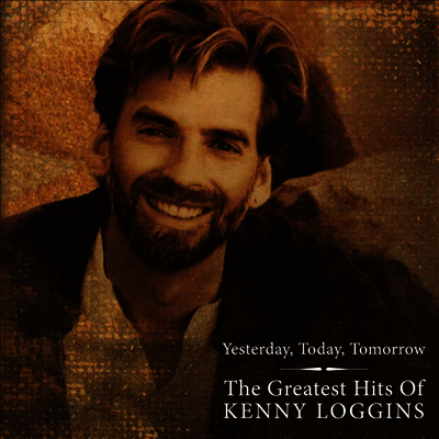 Kenny Loggins — Greatest Hits - Yesterday Today & Tomorrow (Gatefold) 앨범 커버