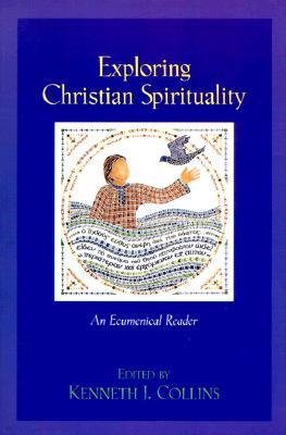 Exploring Christian Spirituality – An Ecumenical Reader